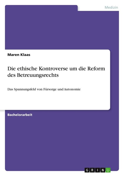 Maren Klaas | Die Ethische Kontroverse Um Die Reform Des Betreuungsrechts | Buch-image
