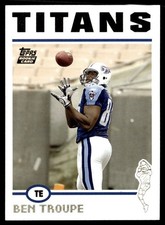 2004 Topps Ben Troupe Tennessee Titans #328