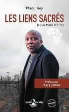 Les liens sacrés: Je suis Mafia K´1 Fry - Key, Manu