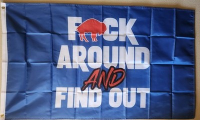Buffalo Bills Fuck-Around And Find Out Flag 3x5 With Grommets Football NFL 