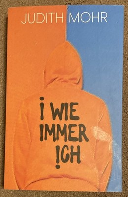 I wie immer ich | Judith Mohr