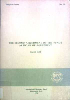 The second amendment of the fund's articles of agreement; Pamphlet Series No. 25