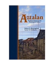 Aztalan: Mysteries of an Ancient Indian Town, Robert A. Birmingham, Lynne Goldst