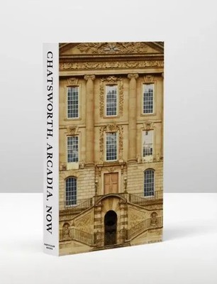 Chatsworth, Arcadia, Now | Seven Scenes from the Life of a House | Stonard
