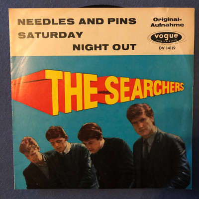THE  SEARCHERS  :  Needles and Pins / Saturday Night Out - D  Vogue 14119    NM