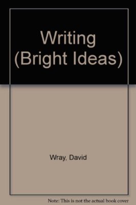 Writing (Bright Ideas) By David Wray. 0590707019