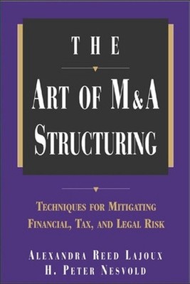 The Art of M&A Structuring: Techniques for Mitigating Financial, Tax and Legal R