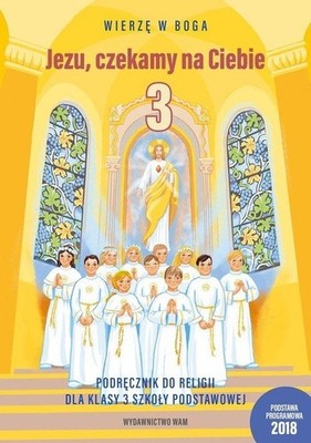Religia. Jezu, czekamy na Ciebie. Podręcznik dla klasy 3 szkoły podstawowej...)