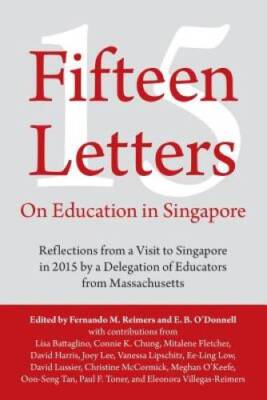 Fifteen Letters on Education in Singapore: Reflections from a Visit to Si - GOOD