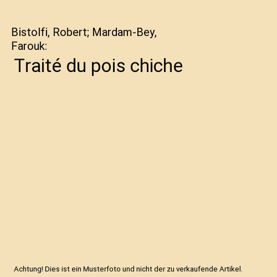 Traité du pois chiche, Bistolfi, Robert; Mardam-Bey, Farouk
