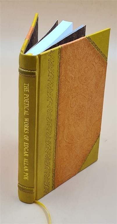 The poetical works of Edgar Allan Poe / edited by James Hannay, [Leather Bound]