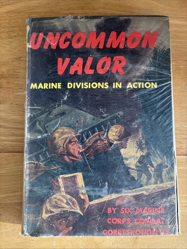 Uncommon Valor Marine Divisions In Action By 6 Marine Combat Correspondents 1946