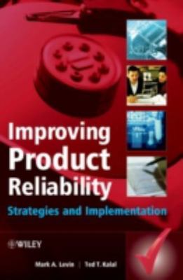 Improving Product Reliability: Strategies and Implementation by