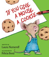 If You Give a Mouse a Cookie (If You Give...)...