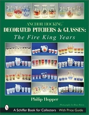 Anchor Hocking verzierte Krüge und Gläser: Fire King Years von Philip L. Hop