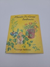Plants To Grow Indoors George Sullivan 1969 Paperback Vintage Houseplants Guide