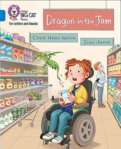 Dragon in the Jam: Band 04/Blue (Collins Big Cat... - Welsh, Clare Helen