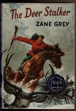 THE DEER STALKER by Grey, Zane. 1949 1st edition, DJ.