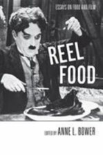 Reel Food: Essays on Food and Film by Bower, ...