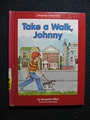 Take a Walk, Johnny (Beginning-To-Read) [Library Binding] [Jul 01, 2008] Hille..