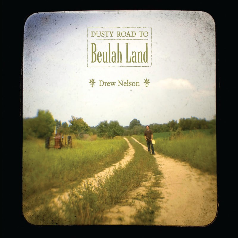 Drew Nelson Dusty Road To Beulah Land CD WBG87 NEW