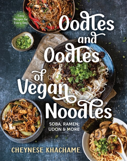 Oodles and Oodles of Vegan Noodles – Soba, Ramen, Udon & More – Easy Recipes