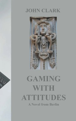 Gaming with Attitudes John Clark Taschenbuch 316 S. Englisch 2018