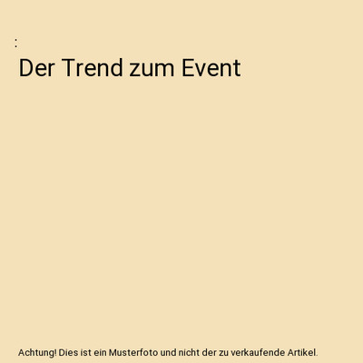 Der Trend zum Event