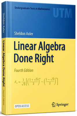 Linear Algebra Done Right (Undergraduate Texts in Mathematics), Fourth Edition
