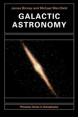 Galactic Astronomy by James Binney PAPERBACK 9780691025650