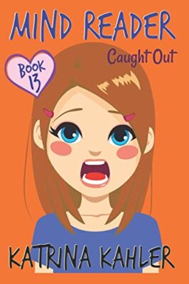MIND READER - Buch 13: Gefangen!: (Tagebuchbuch für Mädchen von 9-12 Jahren) von Katrina