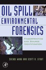 Oil Spill Environmental Forensics: Fingerprinting and Source Identification by Scott Stout, Zhendi Wang (Paperback, 2006)