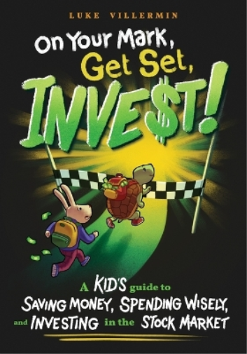 Luke Villermin On Your Mark, Get Set, INVEST (Tascabile) Invest Now Play Later