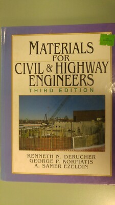 Materials for Civil & Highway Engineers by Derucher etal. 3rd Ed. HC; 1994