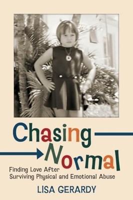 Chasing Normal Finding Love After Surviving Physical an - Taschenbuch NEU Lis...
