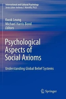Psychological Aspects of Social Axioms: Understanding Global Belief Systems by K