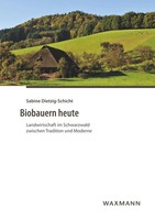 Biobauern Heute Landwirtschaft Im Schwarzwald Zwischen Tradition Und Moderne