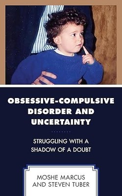 Obsessive-Compulsive Disorder and Uncertainty: Struggling with...