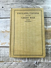 1918 Antique WW1 History Book "England, Canada, & The Great War"