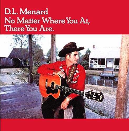No Matter Where You At, There You Are [CD] D.L. Menard [VERY GOOD]