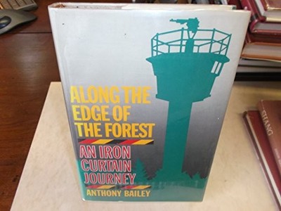 Along the Edge of the Forest: An Iron Curtain Journey