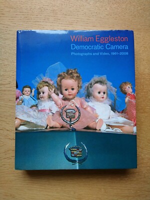 William Eggleston: Democratic Camera; Photographs and Video, 1958