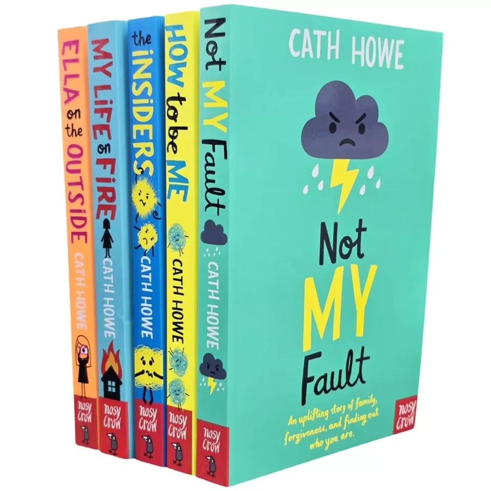 Cath Howe 5 Books Collection Set How to Be Me, Ella on the Outside, Not My Fault