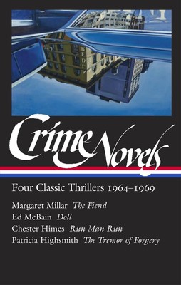 Crime Novels: Four Classic Thrillers 1964-1969 (LOA #371): The Fiend / Doll / Ru