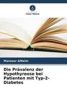 Die PräValenz Der Hypothyreose Bei Patienten Mit Typ-2-Diabetes Mansour Alnaim
