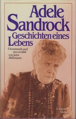 Adele Sandrock : Geschichten e. Lebens ges. u. neu erzählt von Jutta Ahlemann Ah