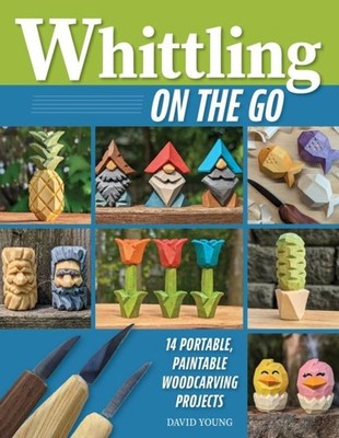Whittling On the Go by David Young Paperback Fox Chapel Publishin