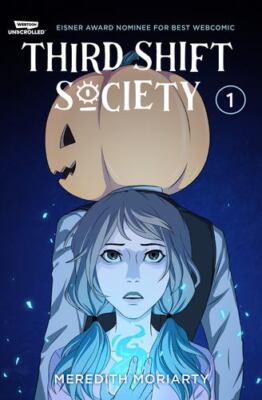 Third Shift Society Volume One: A WEBTOON Unscrolled Graphic Novel (Third Shi...