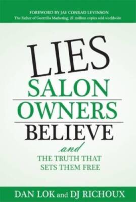 Lies Salon Owners Believe: And the Truth That Sets them Free - VERY GOOD