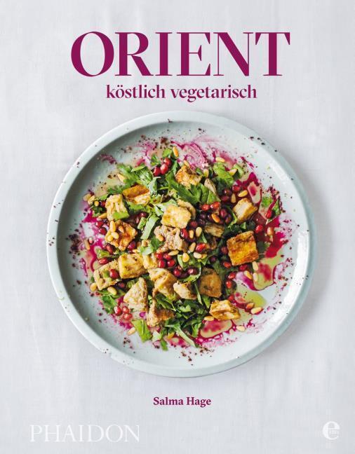 Thumbnail - Salma Hage Orient - Köstlich Vegetarisch
